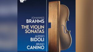 Le Sonate per violino e pianoforte di Brahms eseguite da Alessio Bidoli e Bruno Canino