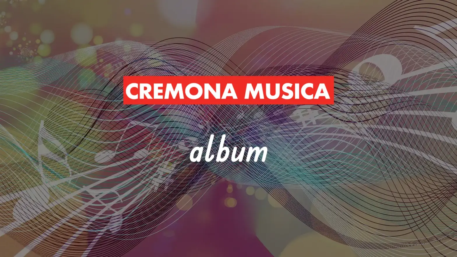 L'album sonoro di Cremona Musica con Luca Ciammarughi